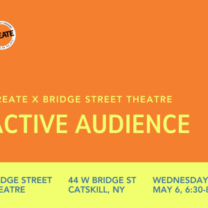 CREATE Council on the Arts Active Audience Bridge Street Theatre