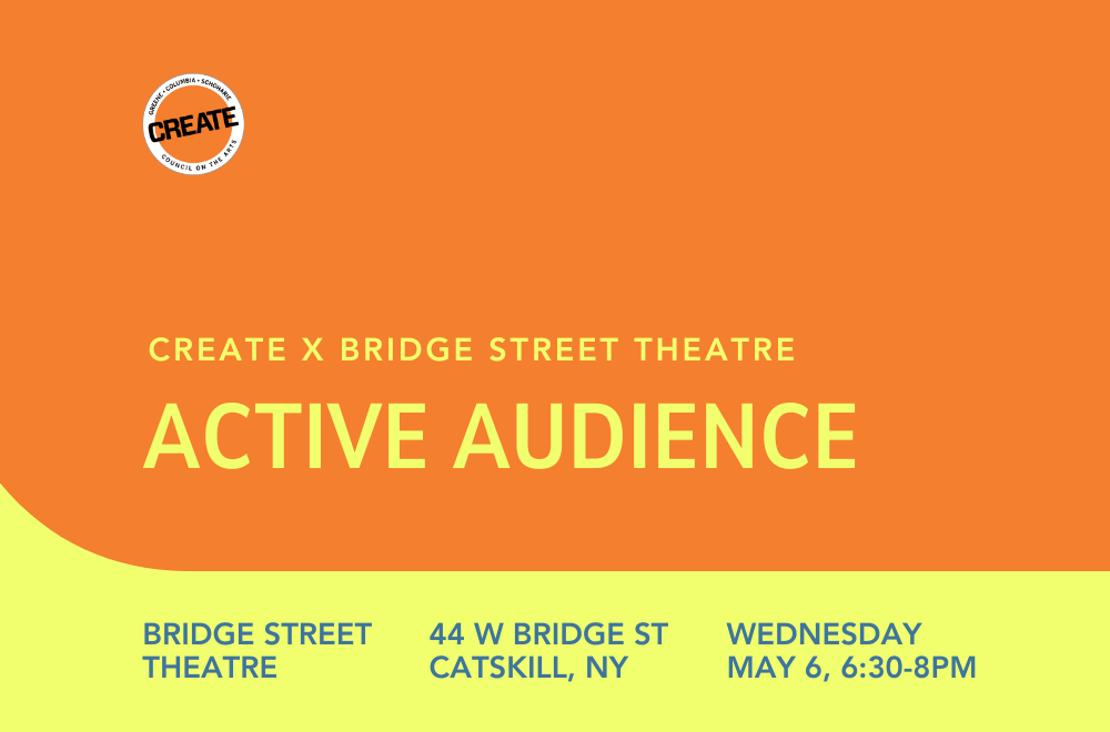 CREATE Council on the Arts Active Audience Bridge Street Theatre