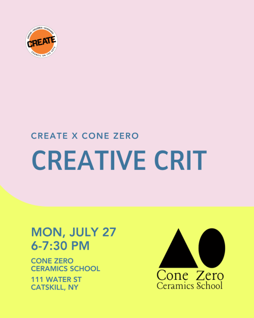 Creative Crit - Cone Zero - CREATE Council on the Arts