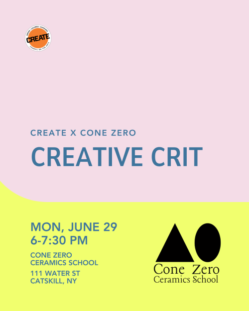 Creative Crit - Cone Zero - CREATE Council on the Arts - June 29, 2026