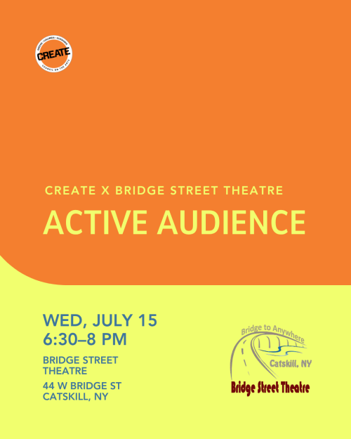 Active Audience - Bridge Street Theatre - CREATE Council - July 15, 2026