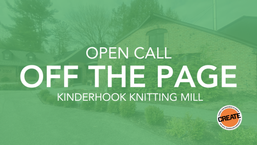 CREATE Council on the Arts Off The Page Kinderhook Knitting Mill 2026 (2) Open Call