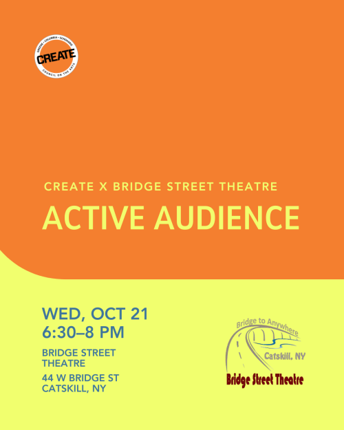 Active Audience - Bridge Street Theatre - CREATE Council - OCT 21